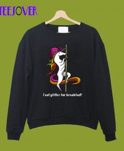 Unicorn I Eat Glitter Swatshirt