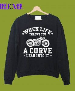 When life throws Sweatshirt