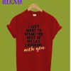 cute-quote-T-Shirt