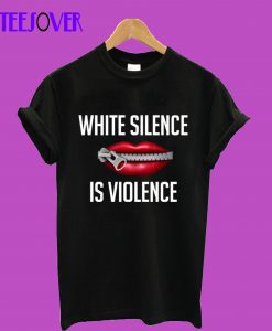 white-silence-is-violence-T shirt