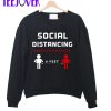 Social distancing keep the distance 6 feets Crewneck Sweatshirt