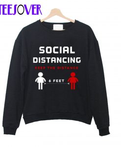 Social distancing keep the distance 6 feets Crewneck Sweatshirt