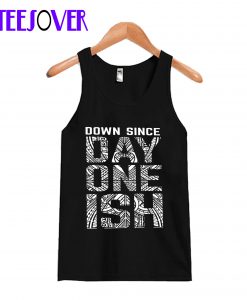 Down Since Day One ISH Tanktop