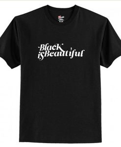 Black Is Beautiful t-shirt