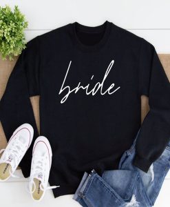 Bride sweatshirt