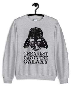 Greatest Dad In The Galaxy Unisex sweatshirt