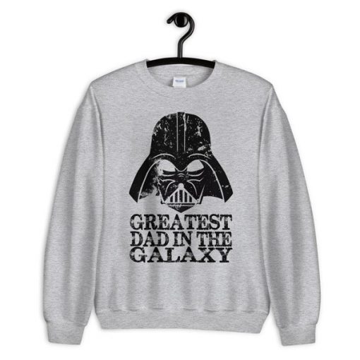 Greatest Dad In The Galaxy Unisex sweatshirt