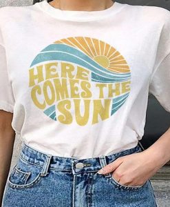 Here comes the sun t-shirt