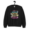 I am a Mermaid Unicorn Dragon Fairy Princess Unisex sweatshirt