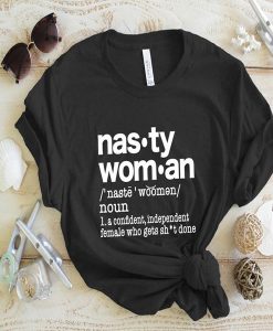 Nasty Woman t-shirt