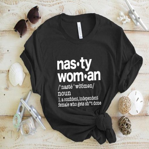 Nasty Woman t-shirt