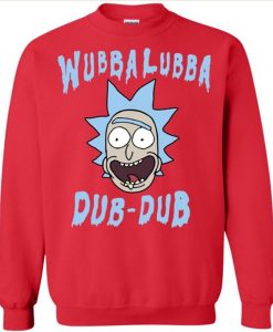 Rick And Morty Wubba Lubba Dub Dub sweatshirt