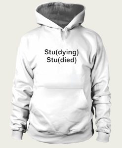 Studying Studied hoodie