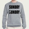 Sunday Gunday sweatshirt