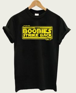 The Boobies Strike Back t-shirt