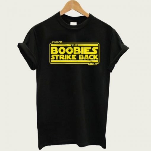 The Boobies Strike Back t-shirt