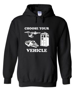 choose your vehicle hoodie