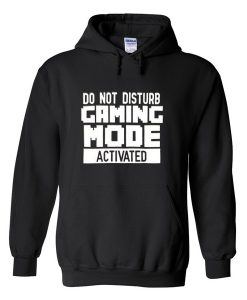 do not disturb gaming mode activated hoodie