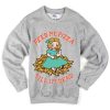 feed me pizza sweatshirt