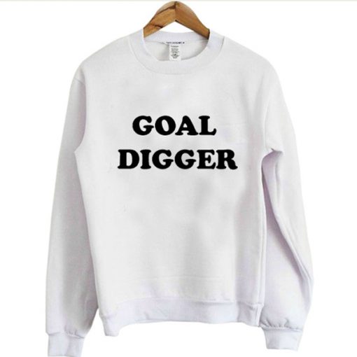 goal digger sweatshirt