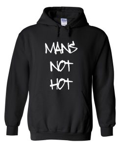 mans not hot hoodie