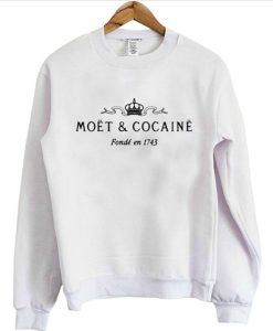 moet and cocaine sweatshirt