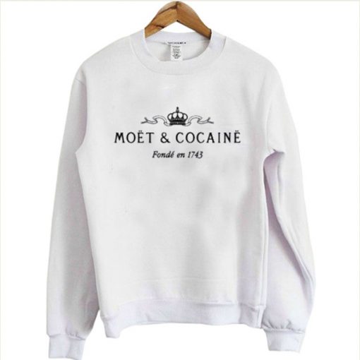moet and cocaine sweatshirt