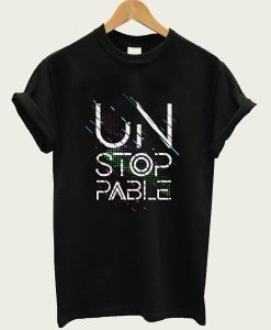 unstoppable t-shirt