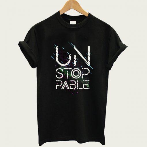 unstoppable t-shirt