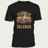 Anything For Selena t-shirt