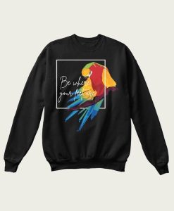 Be Where Your Feet Are sweatshirt