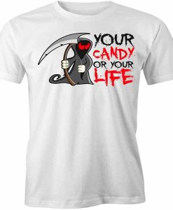 CANDY OR LIFE t-shirt