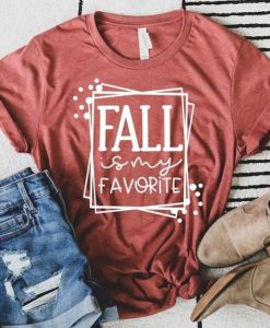 Fall Is My Favorite t-shirt