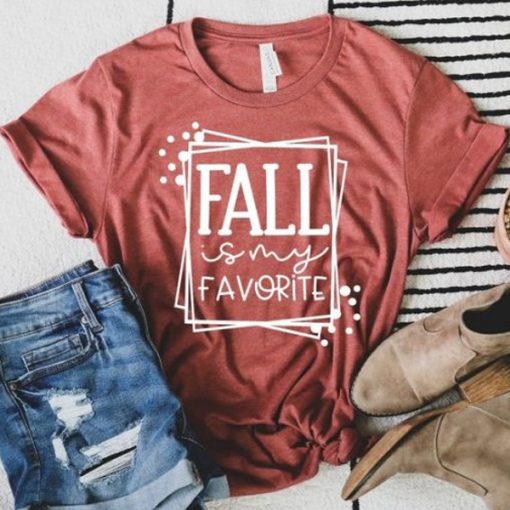 Fall Is My Favorite t-shirt