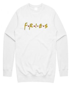 Fries Friends sweatshirt