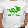 Funny turtles slow poke t-shirt