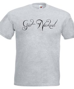 Get Naked t-shirt