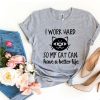 I work Hard So My Cat Can Have a Better Life t-shirt