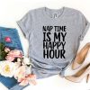 Nap Time Is My Happy Hour t-shirtNap Time Is My Happy Hour t-shirt