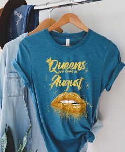 Queens Are Born In August Sexy Lips t-shirt