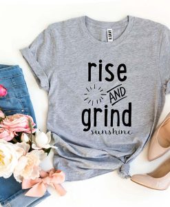 Rise And Grind Sunshine t-shirt