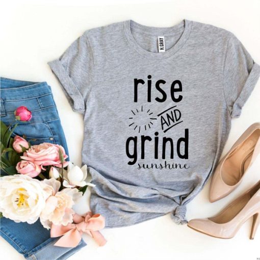 Rise And Grind Sunshine t-shirt