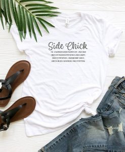 Side Chick t-shirt