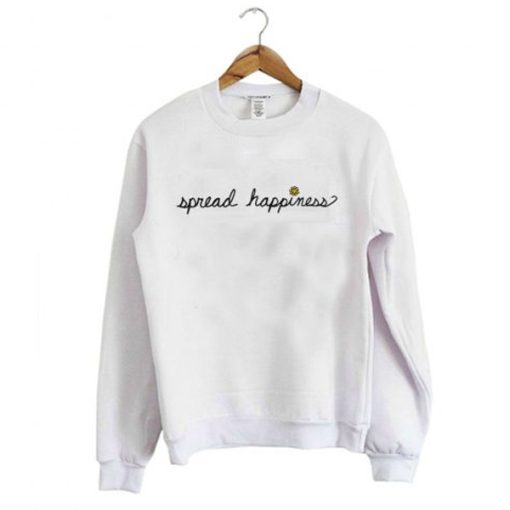 Spread Happiness sweatshirt