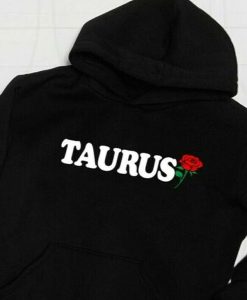 TAURUS ROSE ZODIAC hoodie