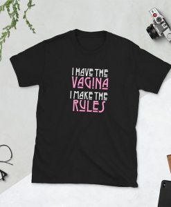 Vagina rules t-shirt