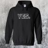 Yes hoodie