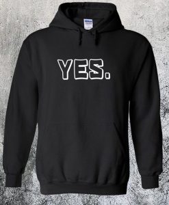 Yes hoodie
