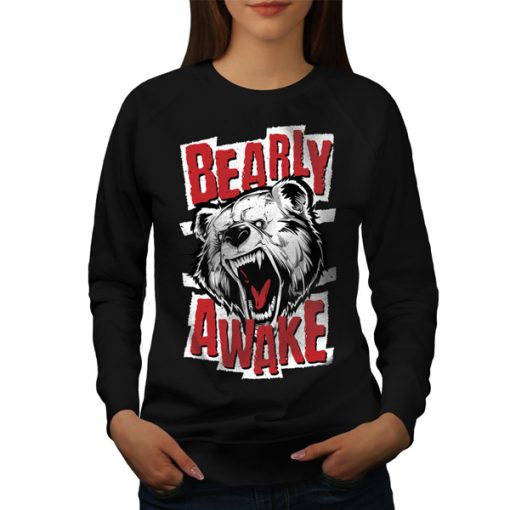 Bear Awake Beast Funny sweatshirt