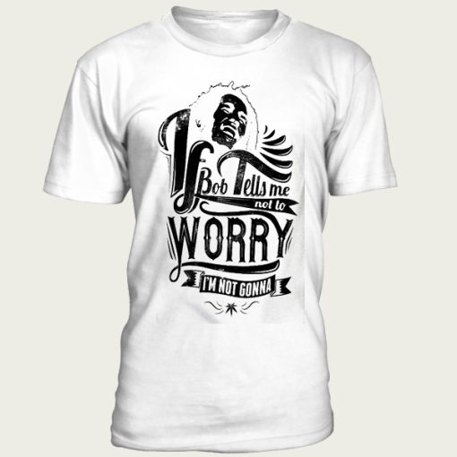 Bob Marley Dont Worry t-shirt